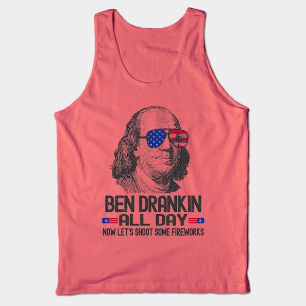 Ben Drankin All Day - Now Let's Shoot Some Fireworks Tank Top by Etopix